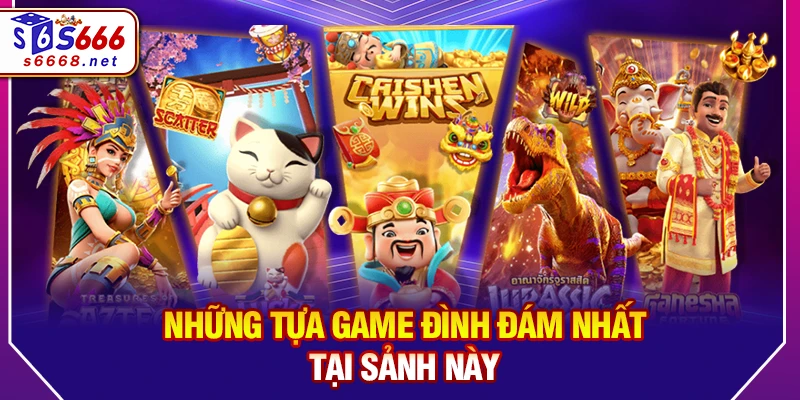 Những tựa game đình đám nhất tại sảnh này